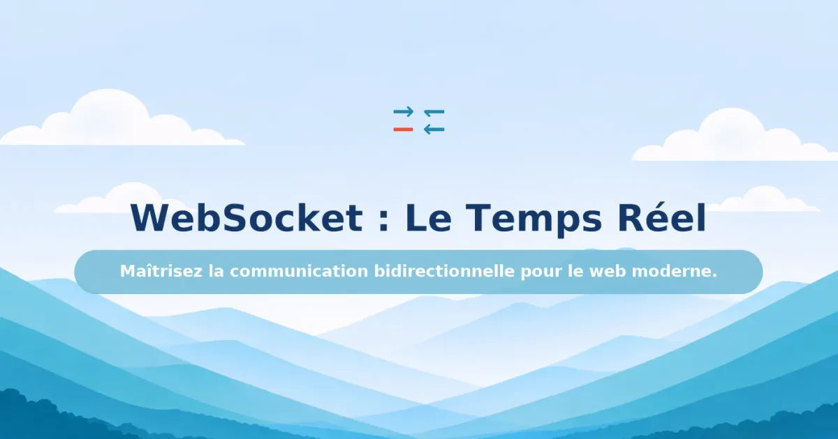 Comprendre WebSocket : Communication en Temps Réel pour le Web