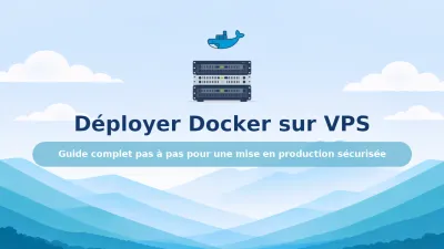 Deployer une Application Docker sur un Serveur VPS : Guide Complet Pas a Pas