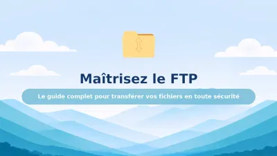 Comprendre et utiliser le protocole FTP : Guide complet pour débutants